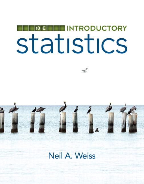 Introductory Statistics 10th Edition by Neil A. Weiss