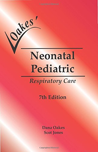 Oakes Neonatal Pediatric Respiratory Care By Scot Jones Dana Oakes