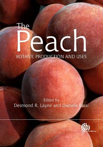 The Peach: Botany, Production and Uses 1st Edition 