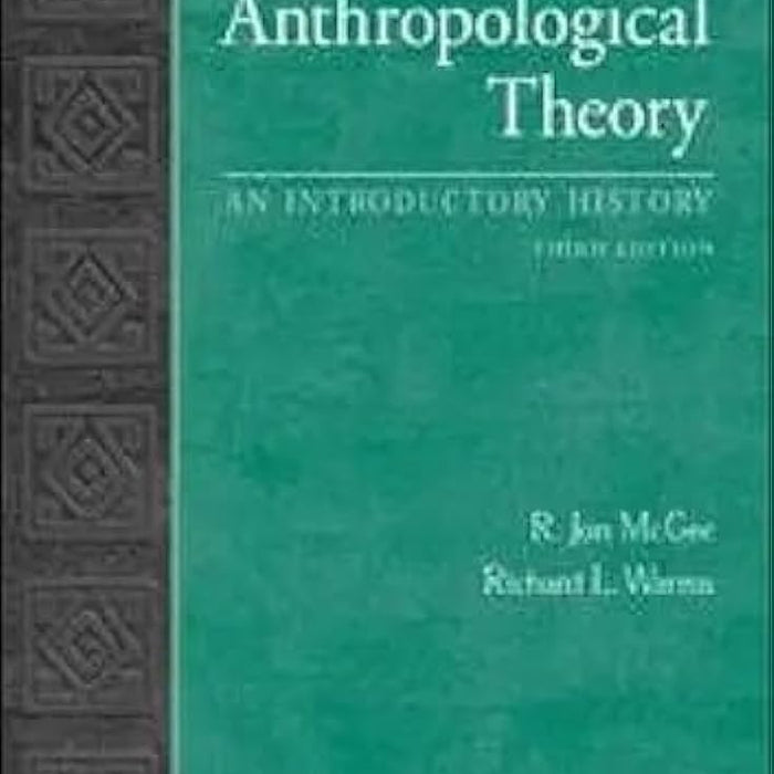 Anthropological Theory. An Introductory History 4rth Edition By R. Jon