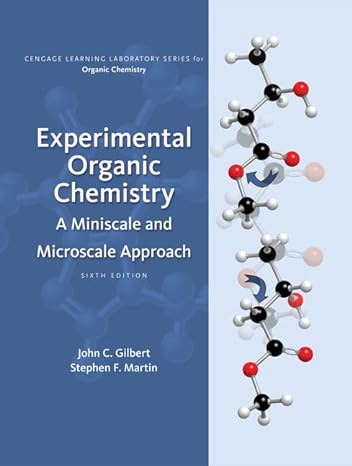 Experimental Organic Chemistry: A Miniscale & Microscale Approach (Cengage Learning Laboratory Series for Organic Chemistry) 6th Edition by John C. Gilbert (Author), Stephen F. Martin (Author)