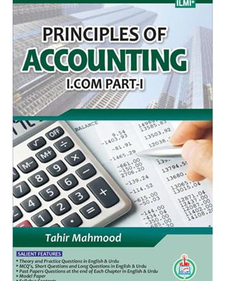 Principles Of Accounting I.Com Part I By Tahir Mahmood -ILMI