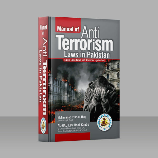 Manual of Anti Terrorism Laws in Pakistan By Irfan Ul Haq