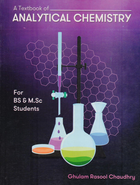 Analytical Chemistry Textbook for BS and MSc: By Ghulam Rasool Ch.