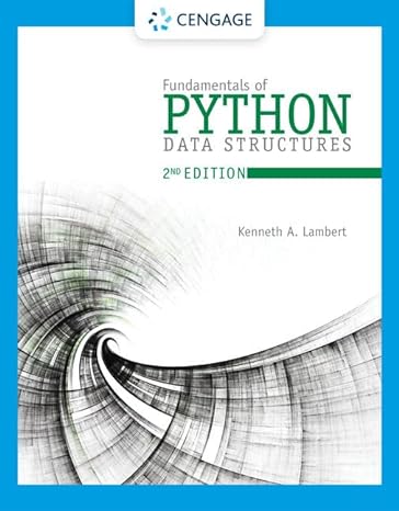 Fundamentals of Python: Data Structures 2nd Edition by Kenneth Lambert (Author)