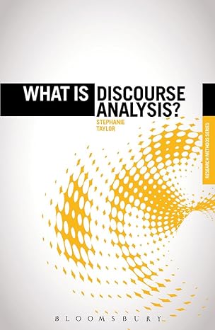 What is Discourse Analysis? (The 'What is?' Research Methods Series) by Stephanie Taylor (Author)