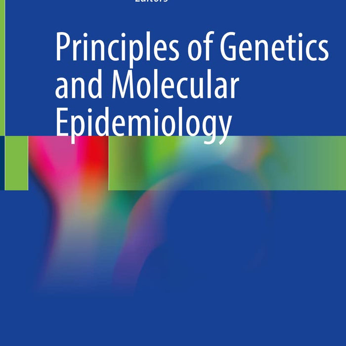 Principles Of Genetics And Molecular Epidemiology By Juan Carlos 