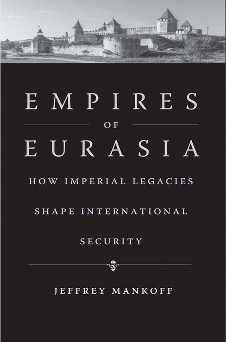 Empires Of Eurasia By Jeffrey Mankoff