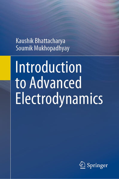 Introduction To Advanced Electrodynamics