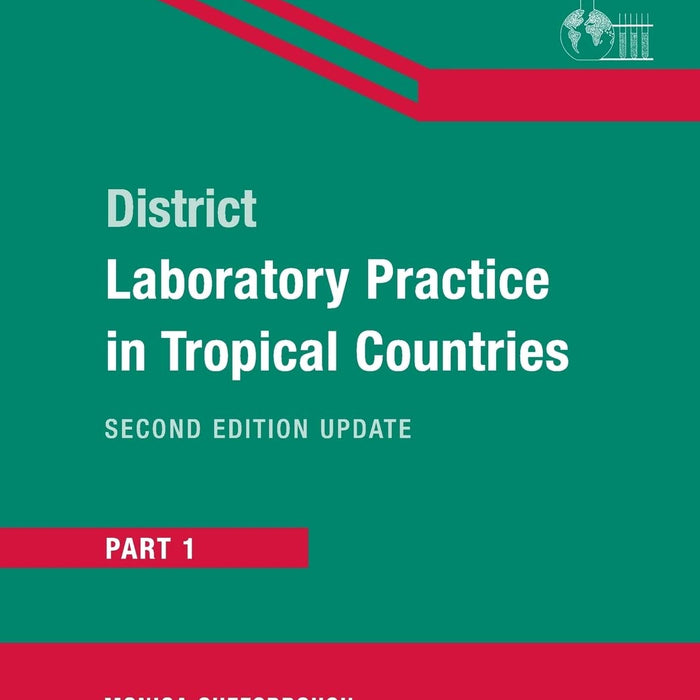 District Laboratory Practice In Tropical Countries Part 01 Volume 01 By Monica Cheesbrough