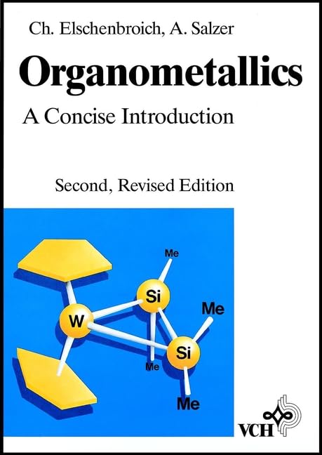 Organometallics: A Concise Introduction 2nd Edition by Christoph Elschenbroich, Albrecht Salzer