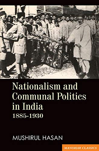 Nationalism And Communal Politics In India By Mushirul Hassan