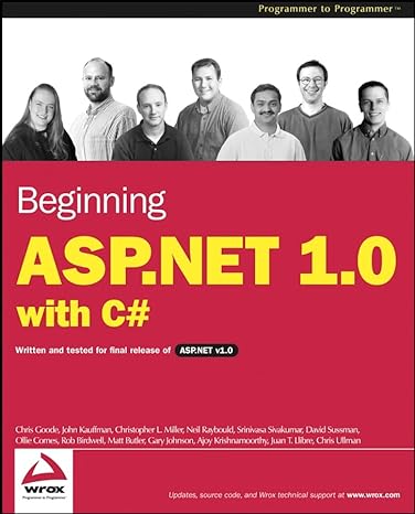 Beginning ASP.NET 1.0 with C# by Chris Goode (Author), John Kauffman (Author),