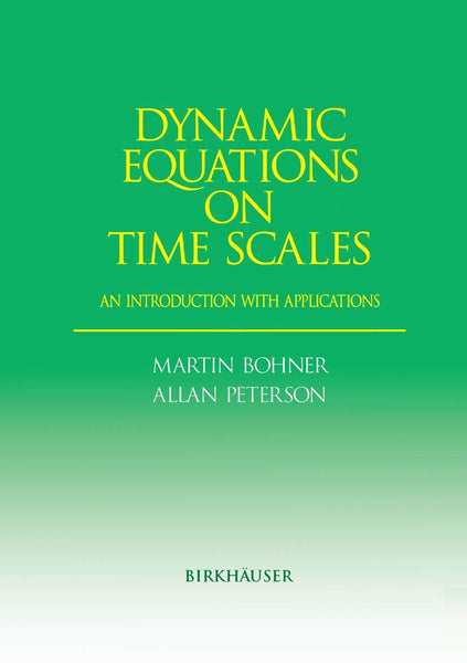 Dynamic Equations On Time Scales By Martin Bohner & Allan Peterson