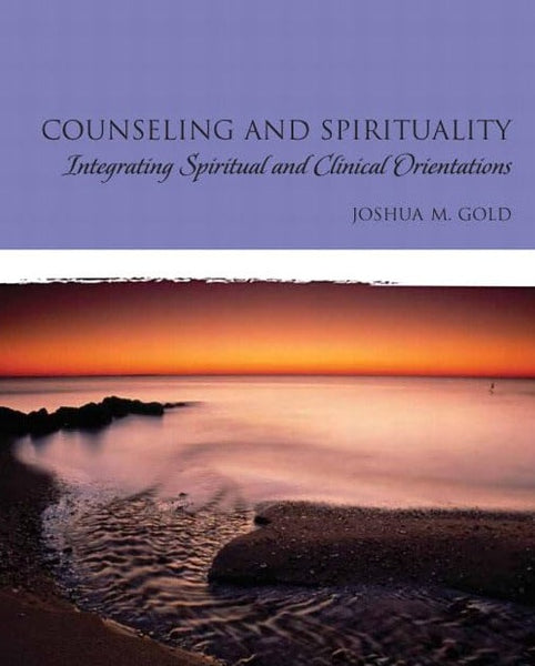 Counselling And Spirituality By Joshua M Gold