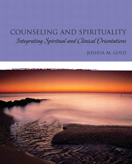 Counselling And Spirituality By Joshua M Gold