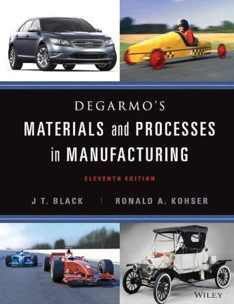 Degarmos Materials And Processes In Manufacturing 11th Edition By Black Ronald A Kohser