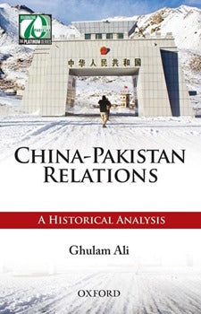 China-Pakistan Relation By Gulam Ali-Oxford