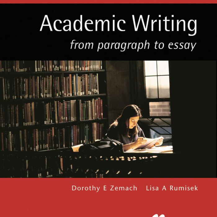 Academic Writing from paragraph to essay by Dorothy E Zemach (Author), Lisa Rumisek (Author)