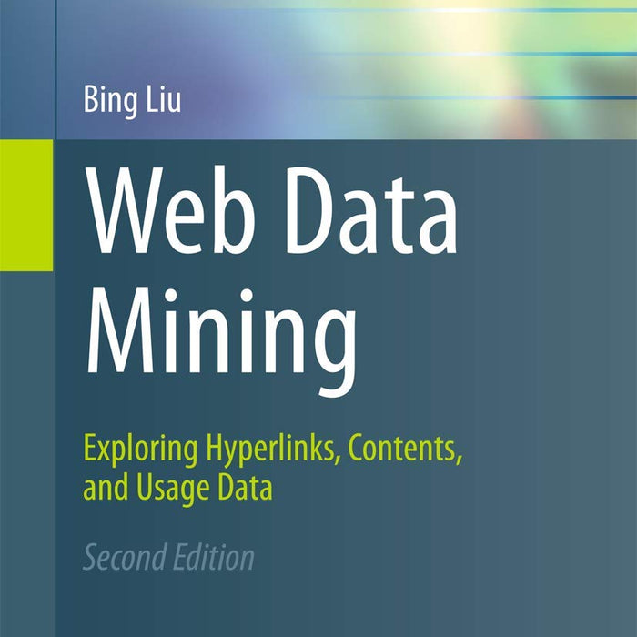 Web Data Mining Exploring Hyperlinks Contents And Usage Data 2nd Edition 