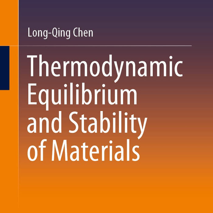 Thermodynamics Equilibrium And Stability Of Materials