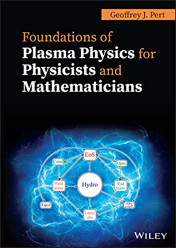 Plasma Physics For Physicits And Mathematicians By Geoffrey J Pert