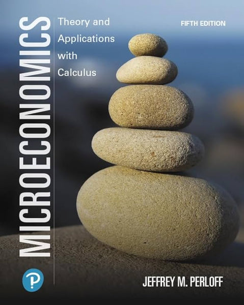 Microeconomics: Theory and Applications with Calculus 5th Edition by Jeffrey M. Perloff (Author)