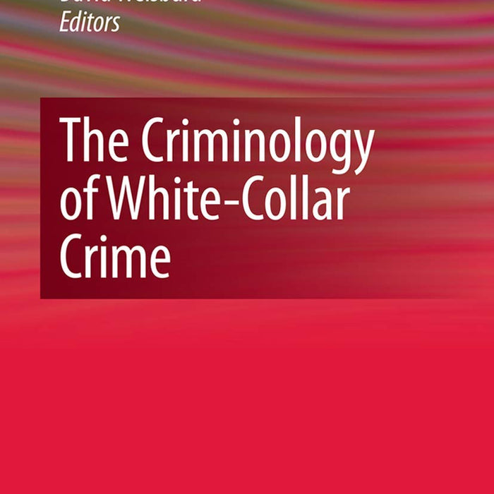 The Criminology of White-Collar Crime by Sally S. Simpson (Editor)