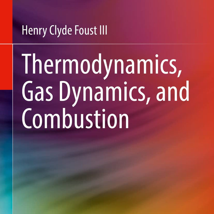 Thermodynamics, Gas Dynamics, And Combustion 