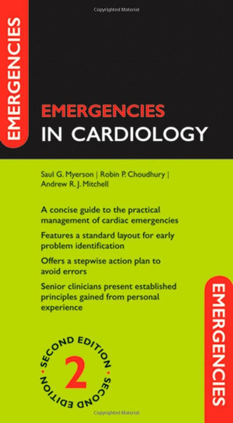 Emergencies in Cardiology By Saul G Myerson