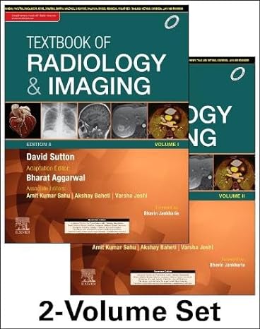 Textbook of Radiology and Imaging, 2 Volume Set 8th Edition by David Sutton MD FRCP FRCR DMRD MCAR(Hon) MD MD (Author), Rodney Reznek MD FRCP FRCR (Author), Janet Murfitt MB BS MRCP FRCP (Author) , Bharat Aggarwal (Author)