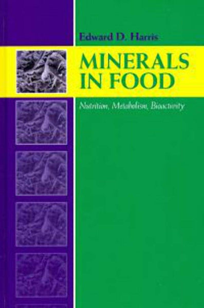 Minerals In Food Nutrition Metabolism Bioactivity By Edward D Harris