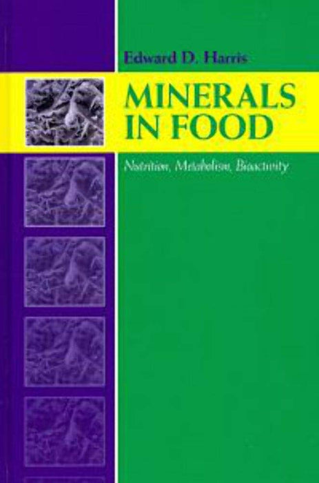 Minerals In Food Nutrition Metabolism Bioactivity By Edward D Harris