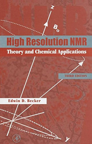 High Resolution NMR Theory and Chemical Applications 3rd Edition by Edwin D. Becker
