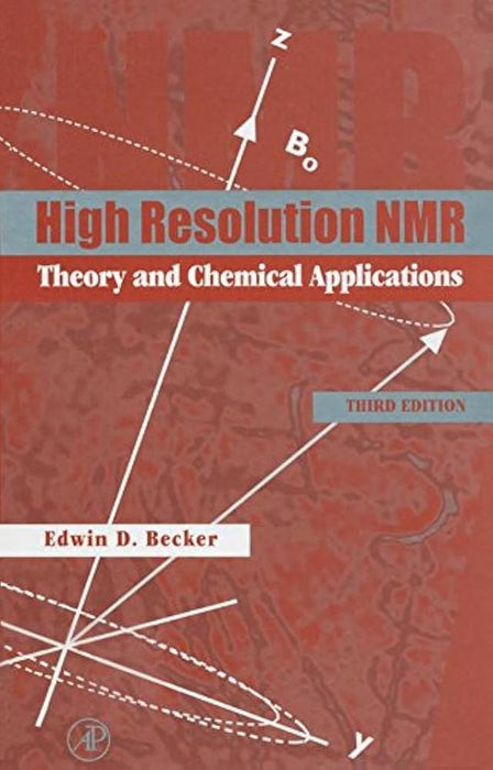 High Resolution NMR Theory and Chemical Applications 3rd Edition by Edwin D. Becker