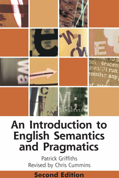 An Introduction to English Semantics and Pragmatics by Patrick Griffiths