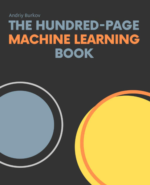 The Hundred-Page Machine Learning Book by Andriy Burkov 