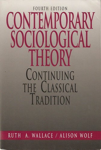 Contemporary Sociological Theory 4th Edition By Ruth A Wallace