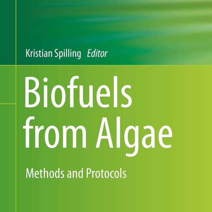 Biofuels from Algae: Methods and Protocols