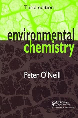 Environmental Chemistry 3rd Edition by Peter O'Neill (Author)