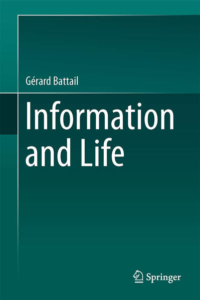 Information and Life by Gérard Battail