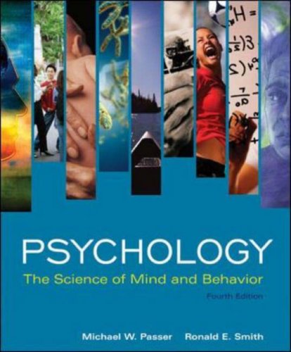 Psychology: The Science of Mind and Behavior 4th Edition by Michael Passer