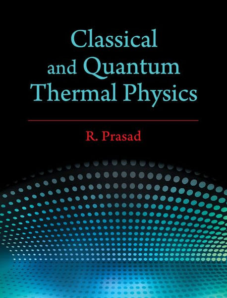 Classical and Quantum Thermal Physics 