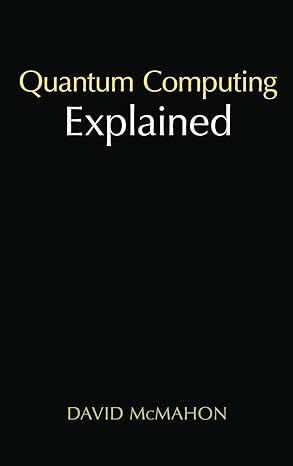 Quantum Computing Explained 1st Edition by McMahon (Author)