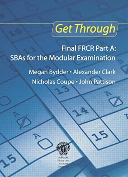 Get Through Final FRCR Part A: SBAs for the Modular Examination by Megan Bydder (Author)