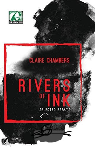 Rivers Of Ink Selected Essays By Claire Chambers