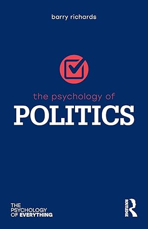 The Psychology of Politics (The Psychology of Everything)  by Barry Richards (Author)