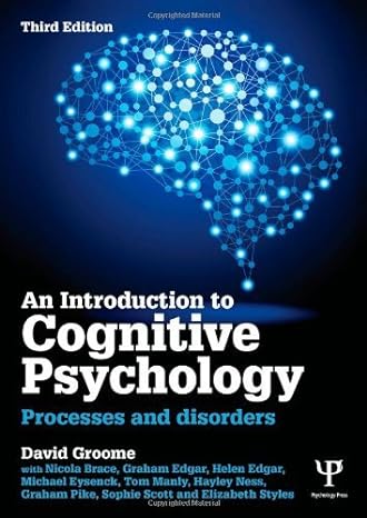 Introduction To Cognitive Psychology Process And Disorders 3rd Edition by David Groome (Author)