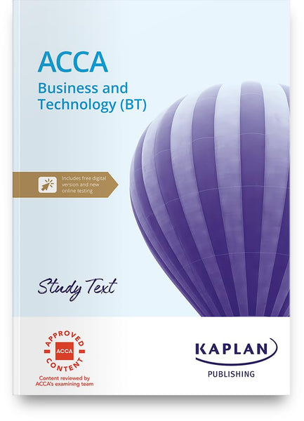 BUSINESS AND TECHNOLOGY ( BT) ACCA STUDY TEXT - KAPLAN