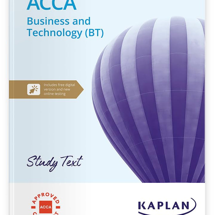 BUSINESS AND TECHNOLOGY ( BT) ACCA STUDY TEXT - KAPLAN